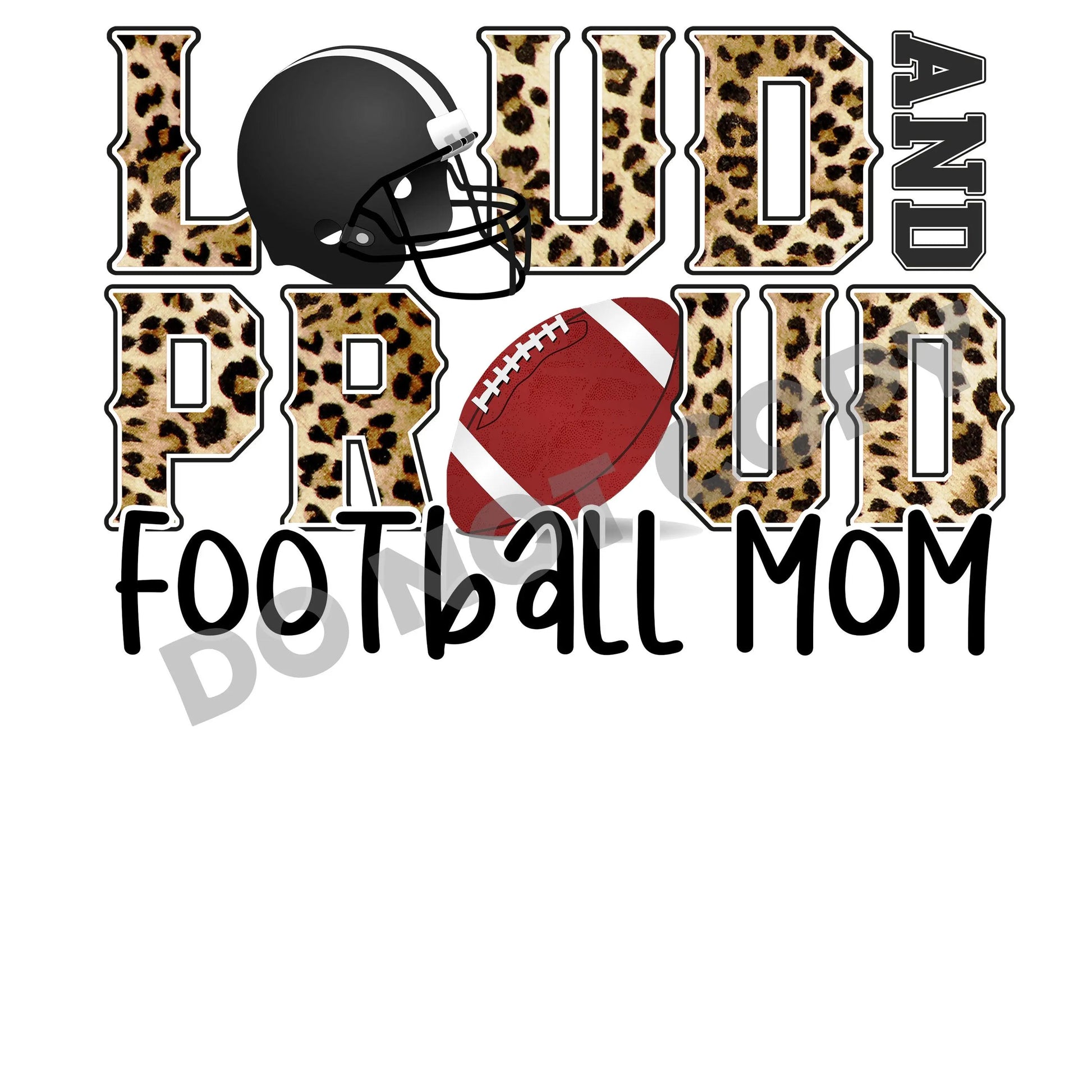 Loud And Proud Football Mom -DTF Transfer - Picasso Print