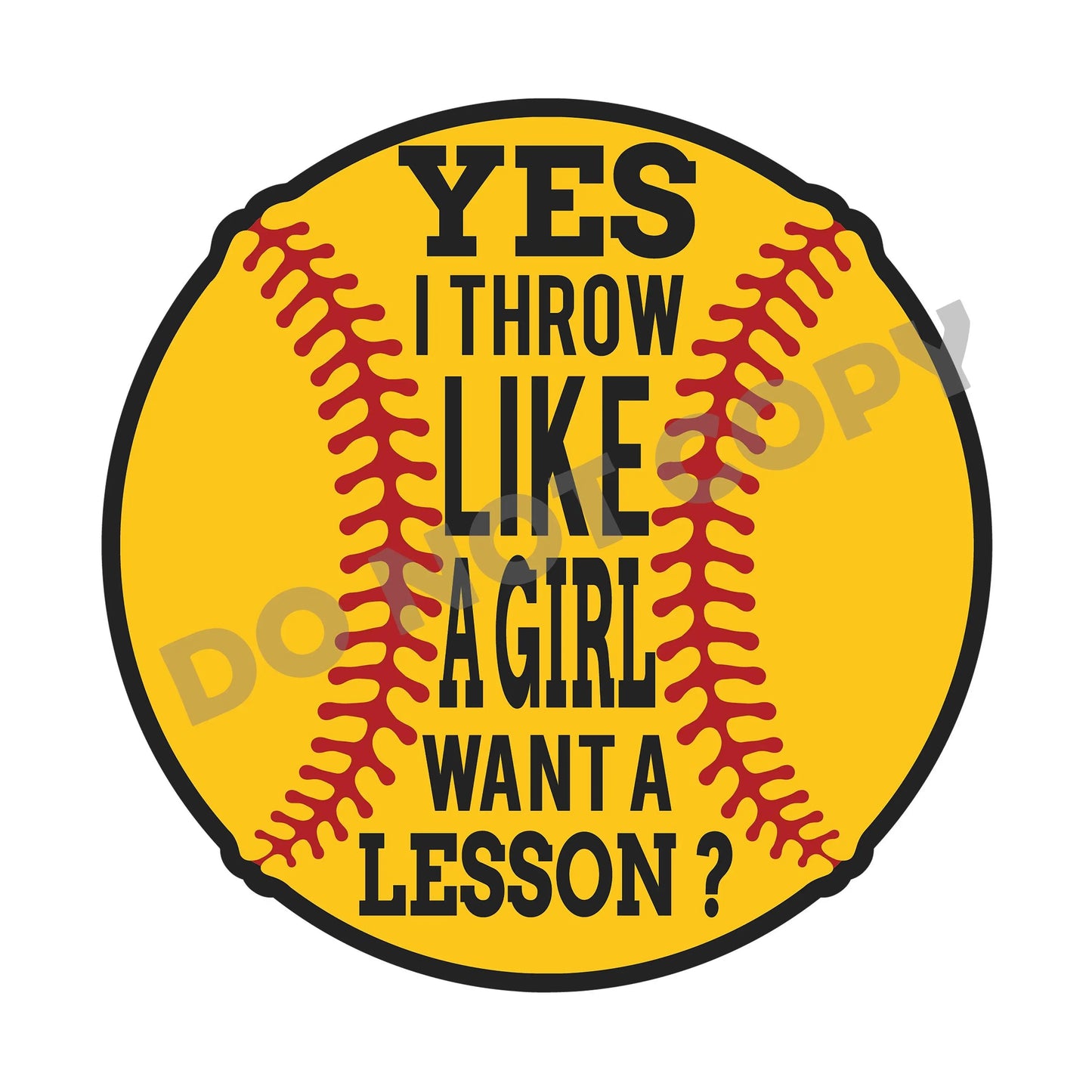 Yes I throw Like A Girl Want A Lesson? - DTF Transfer - Picasso Print