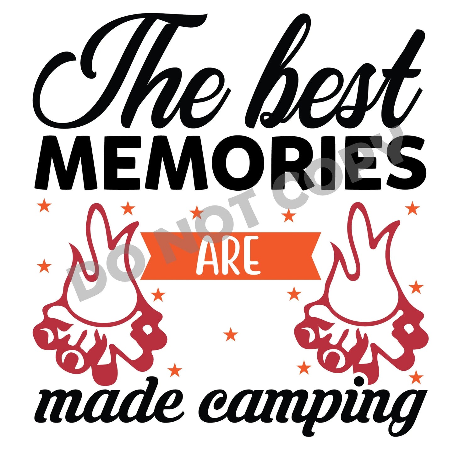 The Best Memories Are Made Camping - DTF Transfer - Picasso Print