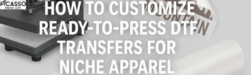 How to Customize Ready-to-Press DTF Transfers for Niche Apparel