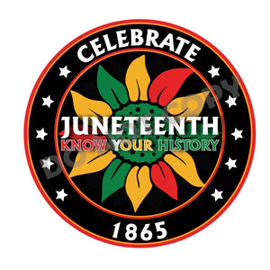 Celebrate Juneteenth Know Your History 1865 -DTF Transfer - Picasso Print