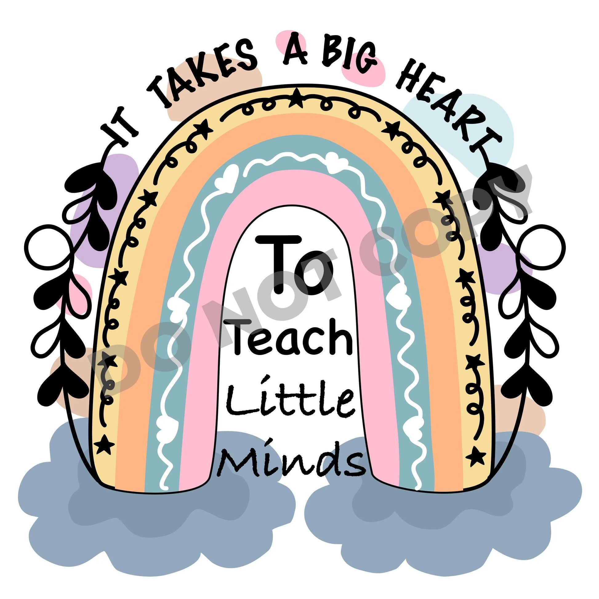 It Takes A Big Heart To Teach Little Minds -DTF Transfer - Picasso Print