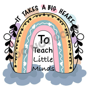 It Takes A Big Heart To Teach Little Minds -DTF Transfer - Picasso Print
