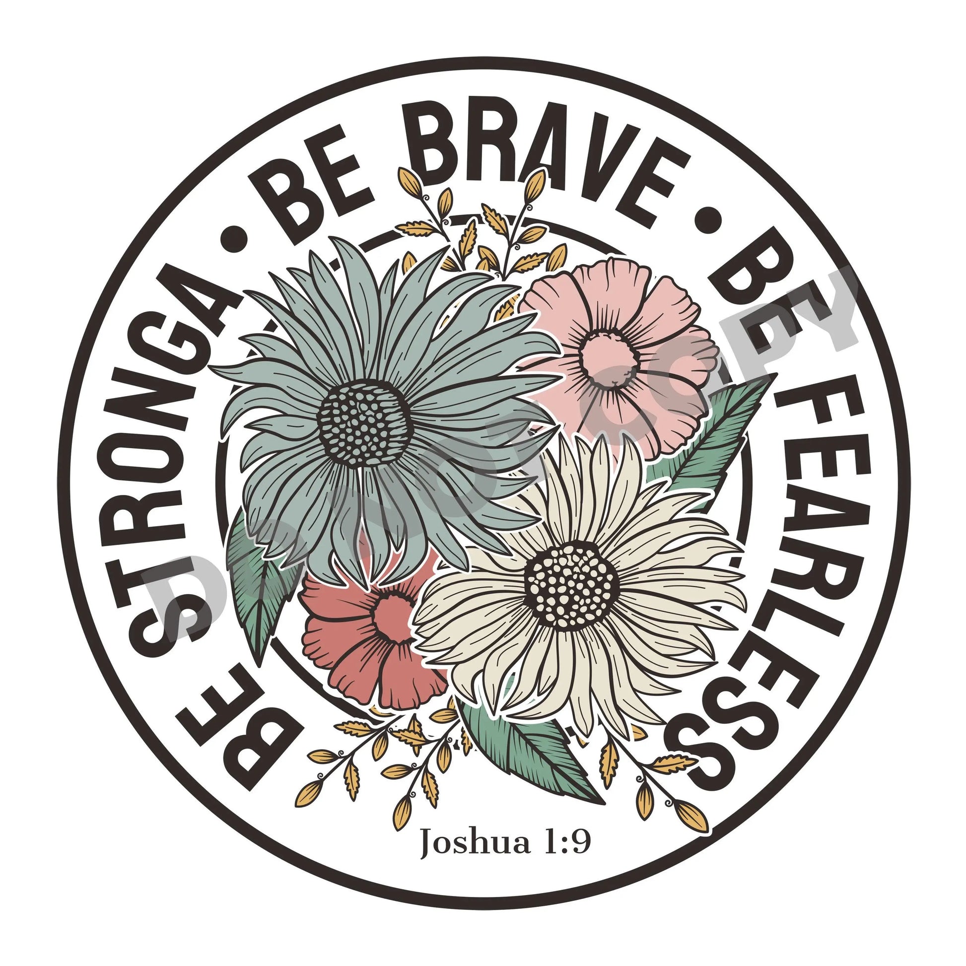 Be Brave Be Fearless Be Stronga -DTF Transfer - Picasso Print