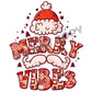 Merry Vibes -DTF Transfer - Picasso Print