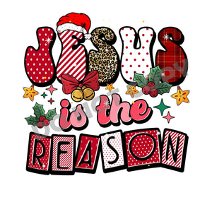 Jesus Is The Reason -DTF Transfer - Picasso Print