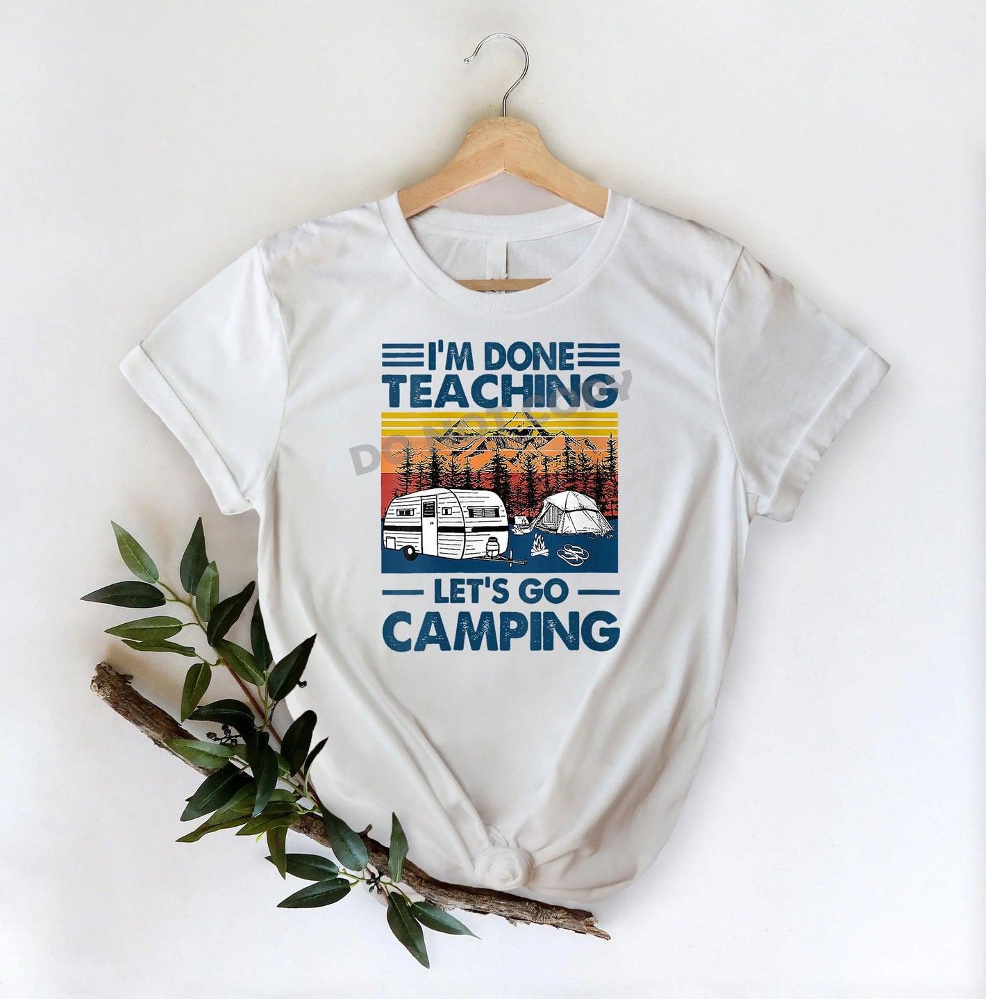 I'm Done Teaching Let's Go Camping -DTF Transfer - Picasso Print