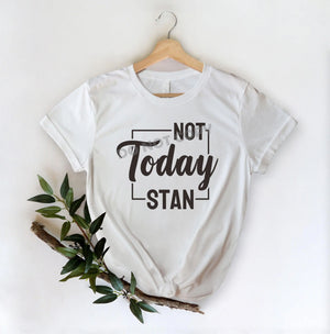 Not Today Stan -DTF Transfer - Picasso Print