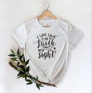 I Will Walk Be Faith Not By Sight -DTF Transfer - Picasso Print