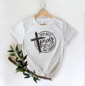 Pray On It Pray Over It Pray Through It -DTF Transfer - Picasso Print