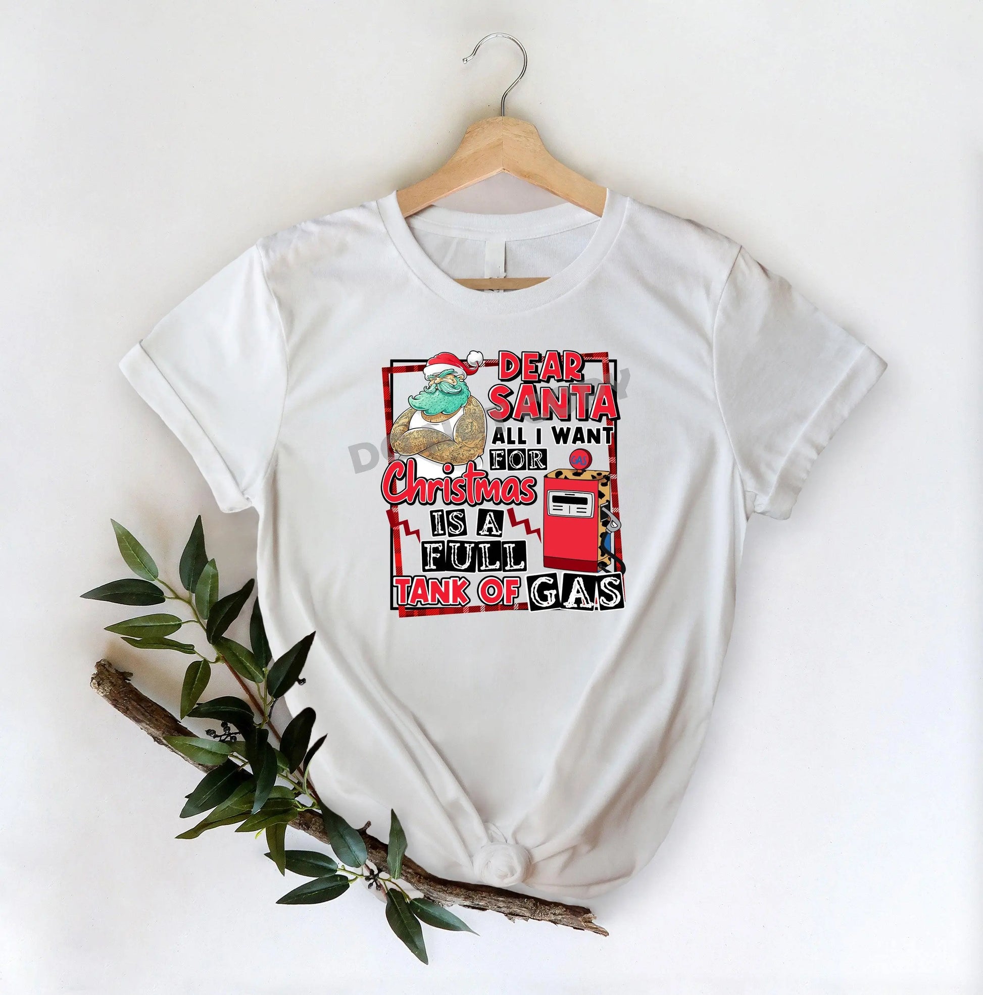 Dear Santa All I Want For Christmas Is A Full Tank Of Gas -DTF Transfer - Picasso Print