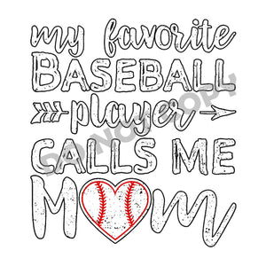 My Favorite Baseball Player Calls Me Mom -DTF Transfer - Picasso Print