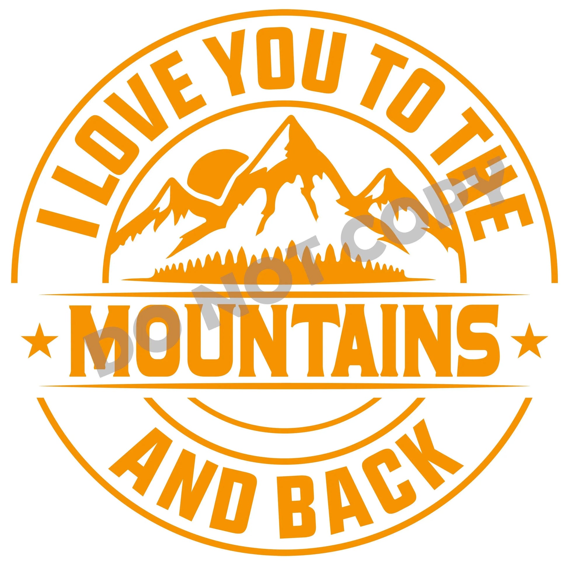 I Love You To The Mountains And Back - DTF Transfer - Picasso Print