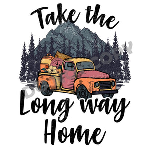 Take The Long Way Home - DTF Transfer - Picasso Print