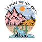 Go Where You Feel Most Alive - DTF Transfer - Picasso Print