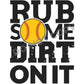 Rub Some Dirt On It - DFT Transfer - Picasso Print