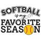 Softball Is My Favorite Season - DTF Transfer - Picasso Print