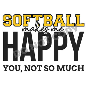 Softball Makes Me Happy You, Not So Much -DTF Transfer - Picasso Print