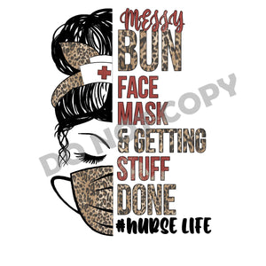 Messy Bun Face Mask & Getting Stuff Done #Nurse Life - DTF Transfer - Picasso Print