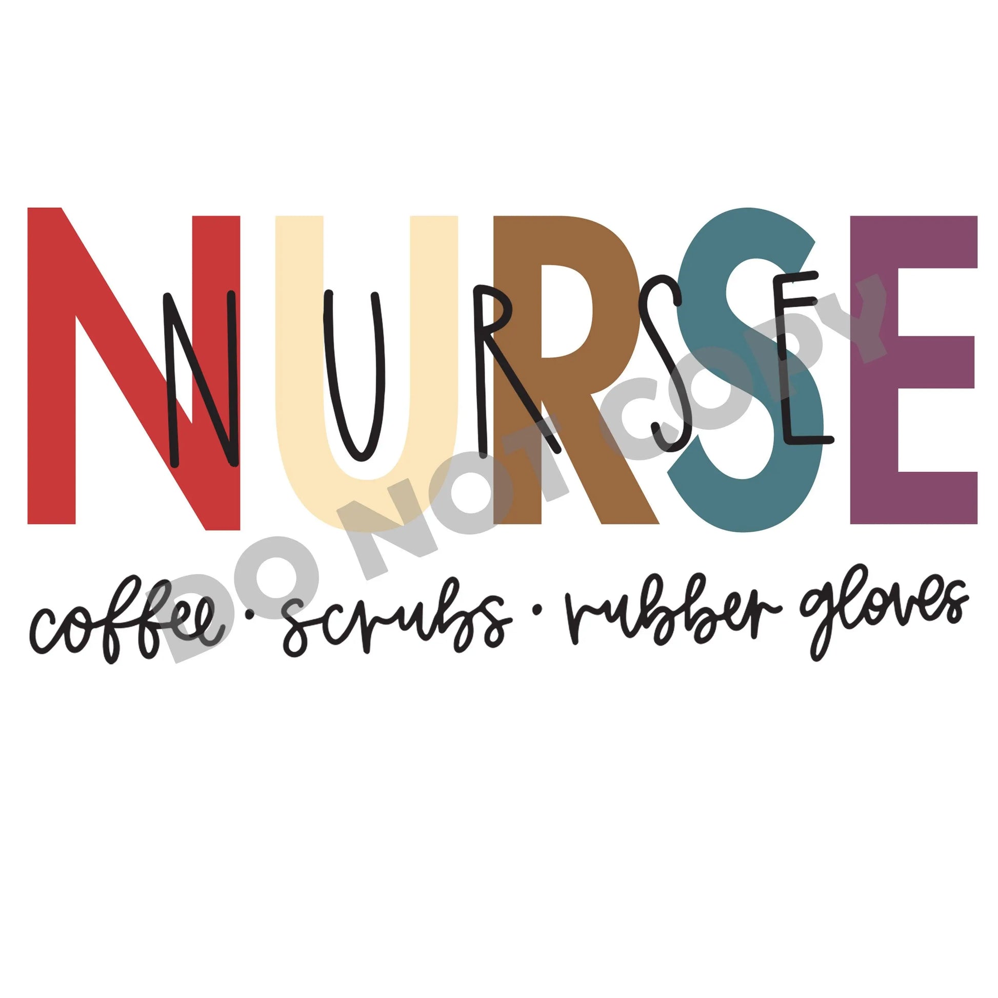 Nurse Coffee Scrubs Rubber Gloves - DTF Transfer - Picasso Print