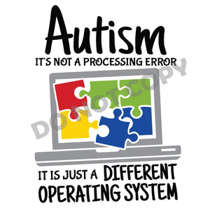 Autism It's Not A Processing Error - DTF Transfer - Picasso Print