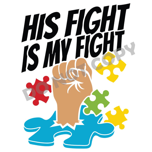 His Fight Is My Fight - DTF Transfer - Picasso Print