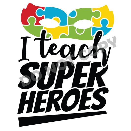 I Teach Super Heroes - DTF Transfer - Picasso Print