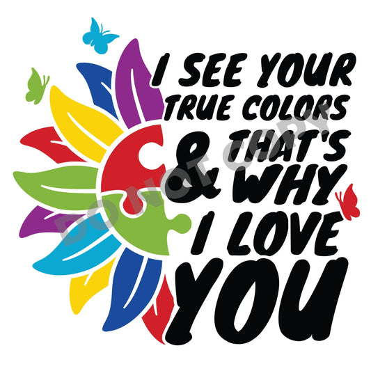 Autism I See Your True Colors - DTF Transfer - Picasso Print