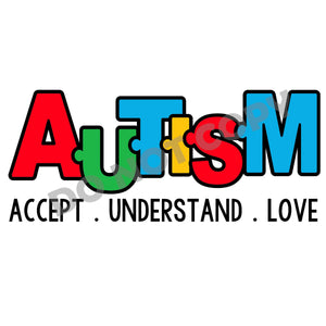 Autism Accept Understand Love - DTF Transfer - Picasso Print