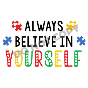 Always Believe In Yourself - DTF Transfer - Picasso Print