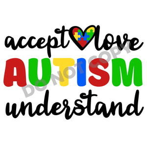 Accept Love Autism Understand - DTF Transfer - Picasso Print