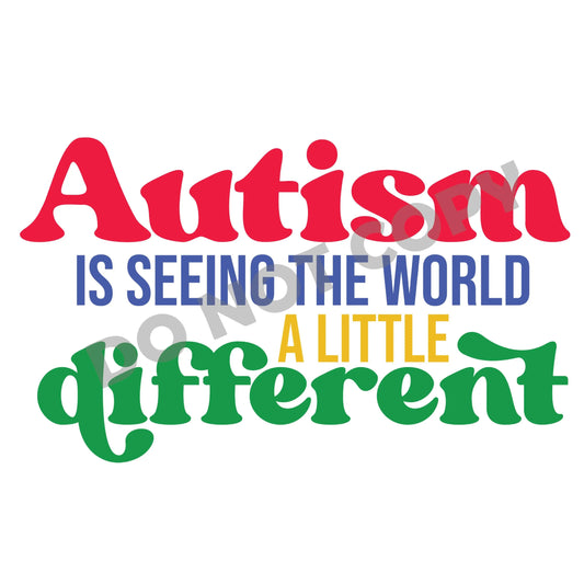Autism Is Seeing The World A Little Different - DTF Transfer - Picasso Print