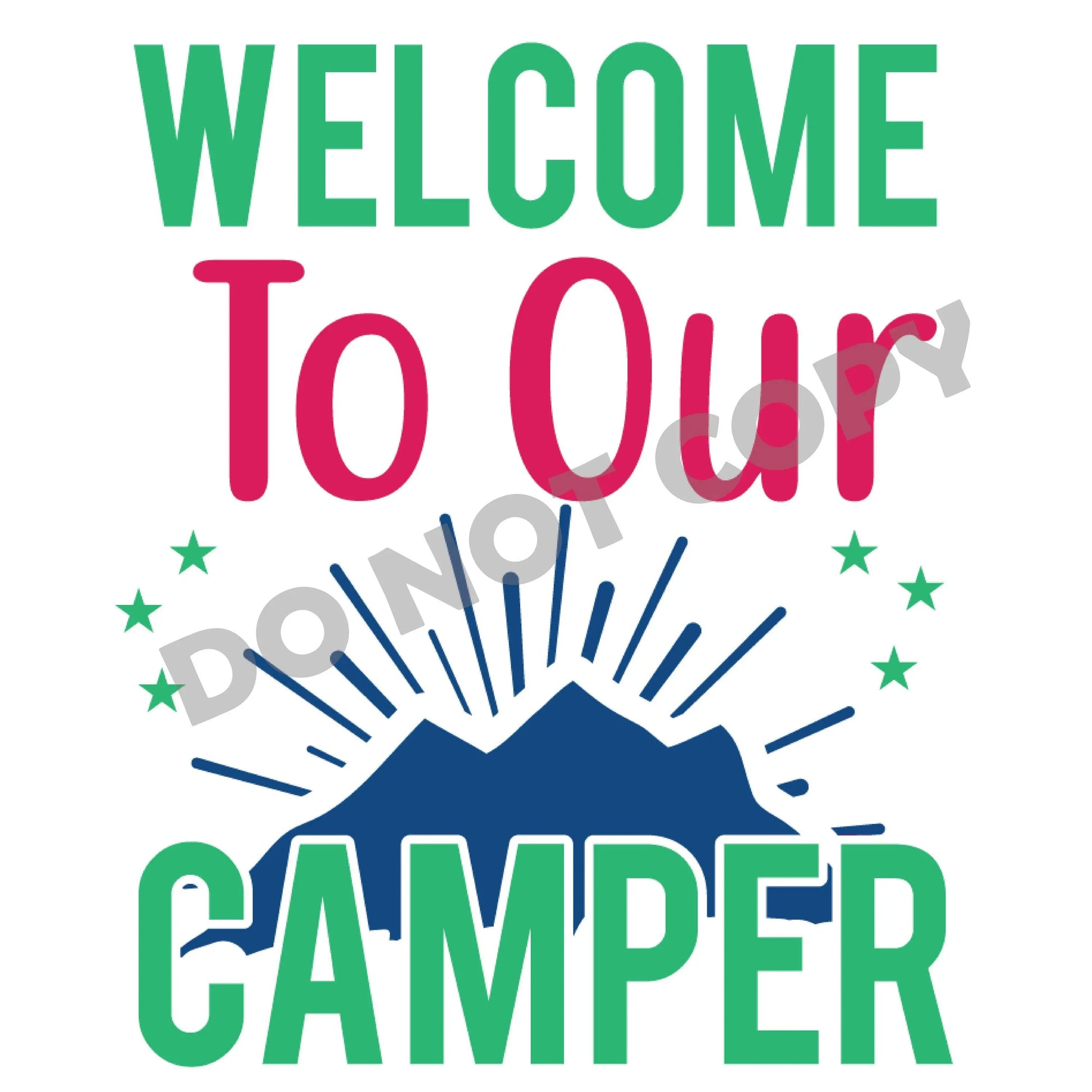 Welcome To Our Camper - DTF Transfer - Picasso Print