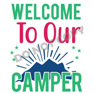 Welcome To Our Camper - DTF Transfer - Picasso Print