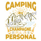 Camping With Champagne Make It Personal - DTF Transfer - Picasso Print
