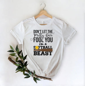 Don't Let The Pretty Face Fool You I'm A Softball Beast -DTF Transfer - Picasso Print