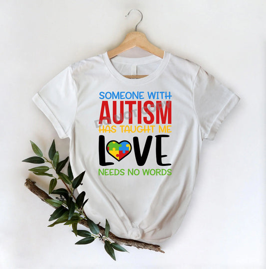 Someone With Autism Has Taught Me Love Needs No Words - DTF Transfer - Picasso Print