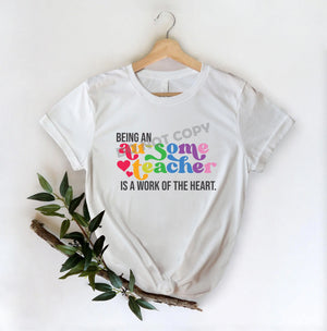 Being Au-Some Teacher Is A Work Of The Heart - DTF Transfer - Picasso Print