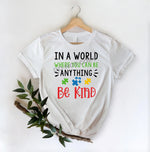 In A World Where You Can Be Anything Be Kind - DTF Transfer - Picasso Print