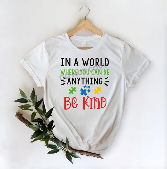 In A World Where You Can Be Anything Be Kind - DTF Transfer - Picasso Print